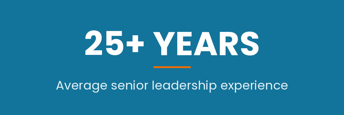 25+ years average senior leadership experience